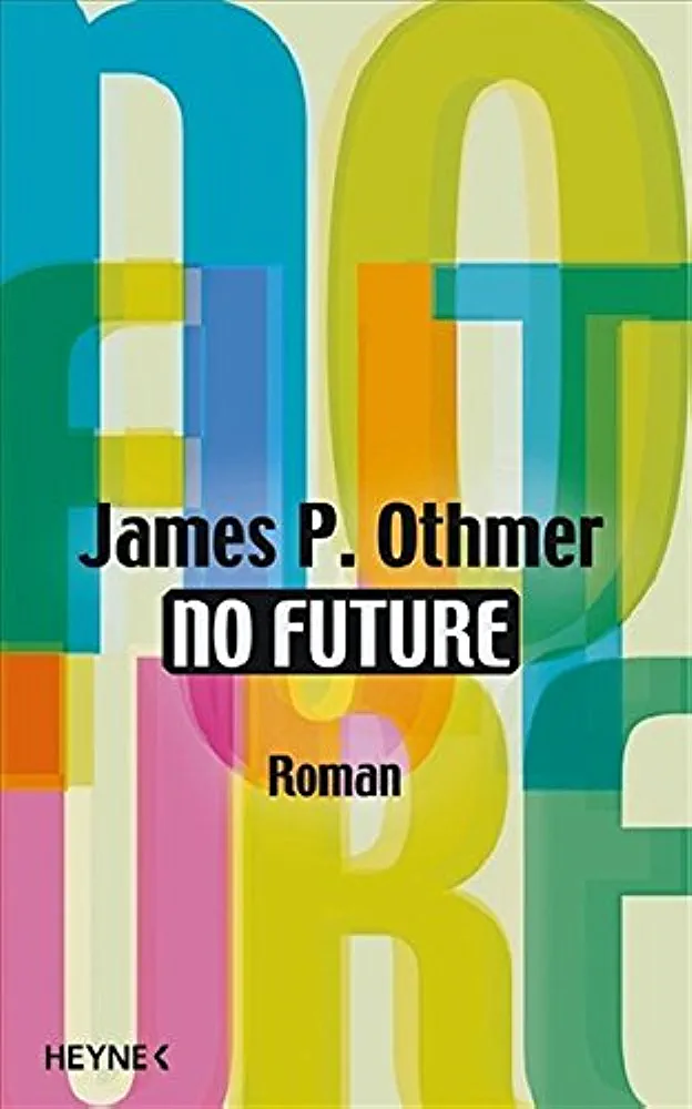James P. Othmer: No Future (Paperback, Deutsch language, Heyne)
