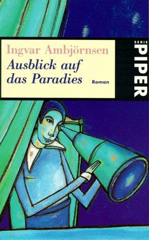 Ingvar Ambjörnsen: Ausblick auf das Paradies. (Paperback, German language, 1998, Piper)