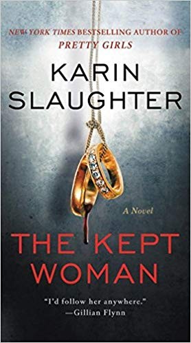 Karin Slaughter: The Kept Woman (2017, William Morrow)