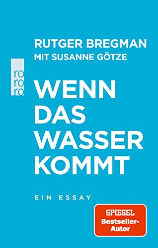 Rutger Bregmann: Wenn das Wasser kommt (Hardcover, Deutsch language, Rowohlt)