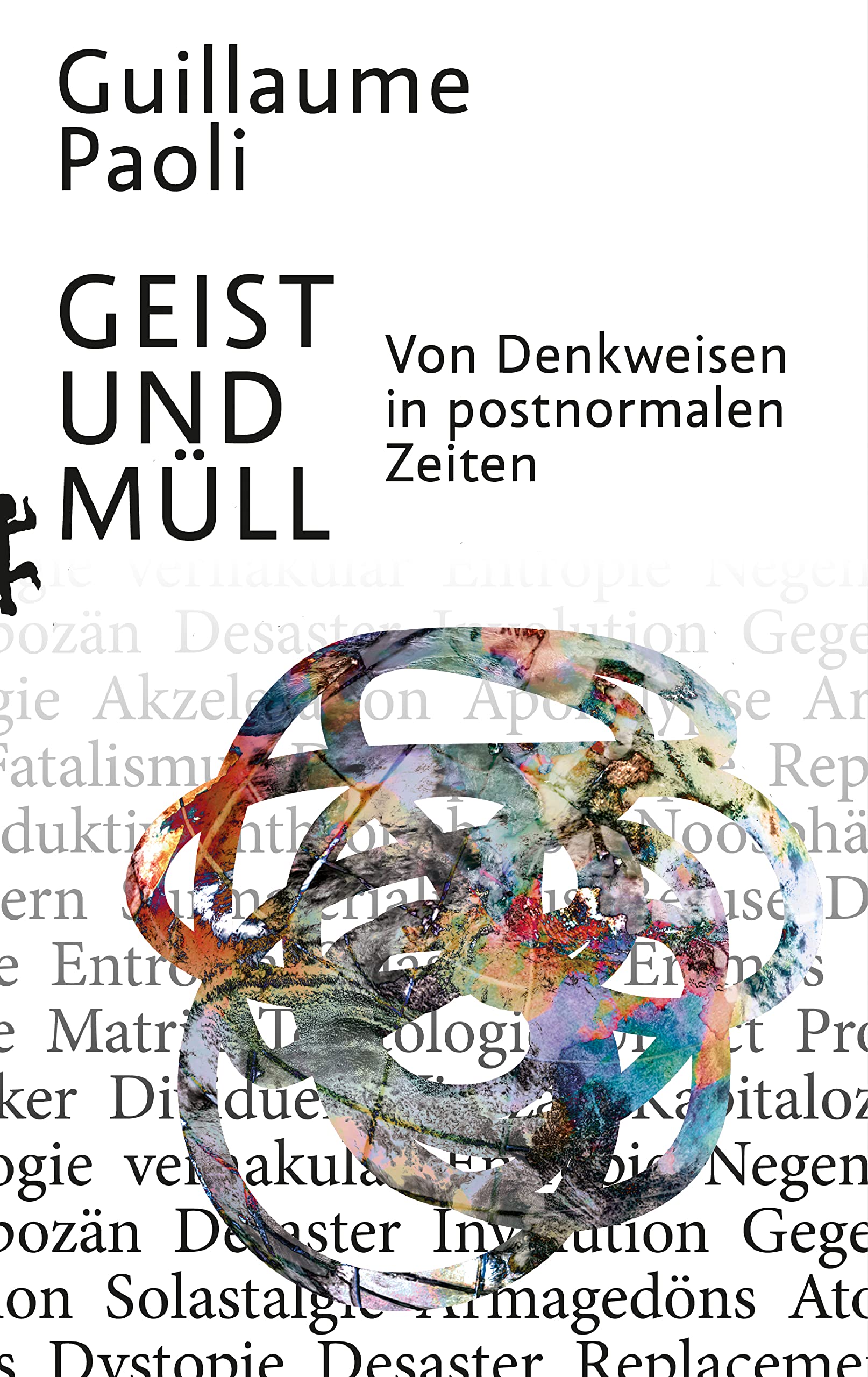 Guillaume Paoli: Geist und Müll (Deutsch language, Matthes & Seitz)