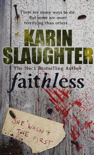 Karin Slaughter: Faithless, Karin Slaughter (Undetermined language, 2011, Arrow books)