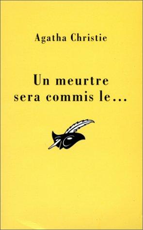 Agatha Christie: Un meurtre sera commis leÂ (Paperback, French language, 1997, Librairie des Champs-ElysÃ©es)