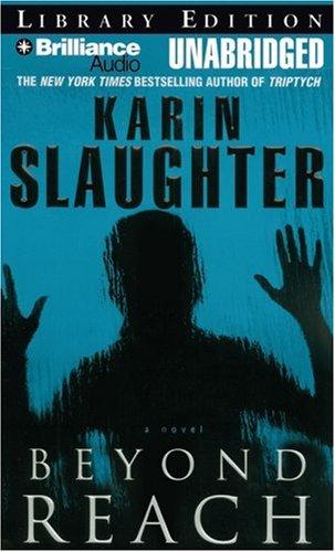 Karin Slaughter: Beyond Reach (Grant County) (AudiobookFormat, Brilliance Audio on CD Unabridged Lib Ed)