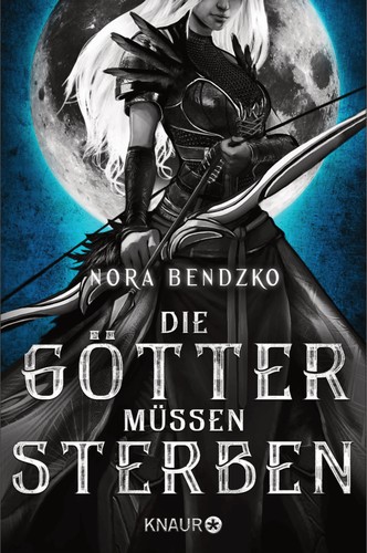 Nora Bendzko: Die Götter müssen sterben (EBook, 2021, Knaur)