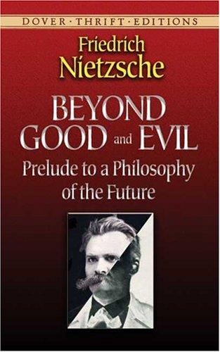 Friedrich Nietzsche: Beyond good and evil (1997, Dover Publications)