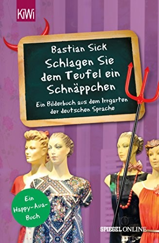 Bastian Sick, Bastian Sick: "Schlagen Sie dem Teufel ein Schnäppchen" (Paperback, Deutsch language, 2017, Kiepenheuer & Witsch GmbH)