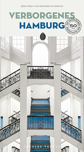 Rike Wolf, Holmer Stahncke: Verborgenes Hamburg (Paperback, German language, 2024, Jonglez Verlag)