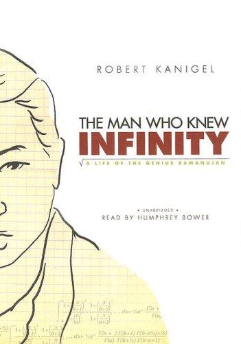 Robert Kanigal: The Man Who Knew Infinity (AudiobookFormat, 2007, Blackstone Audio, Inc.)