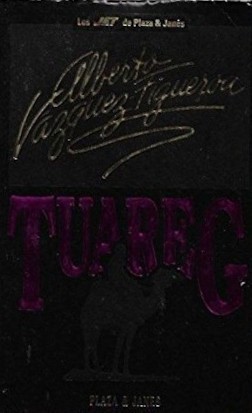 Alberto Vázquez-Figueroa: Tuareg (Paperback, Spanish language, 1995, Plaza & Janés)