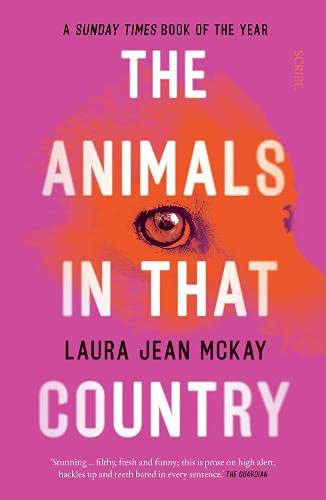 Laura Jean McKay: The Animals in That Country (Paperback, 2021, Scribe UK)