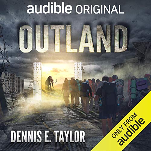 Ray Porter, Dennis E. Taylor: Outland (AudiobookFormat, 2021, Audible Studios on Brilliance Audio)