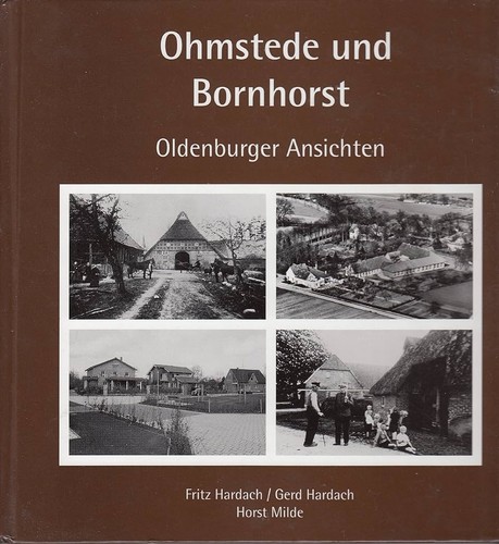 Fritz-W. Hardach, Gerd Hardach, Horst Milde: Ohmstede und Bornhorst - Oldenburger Ansichten (2008, Isensee)