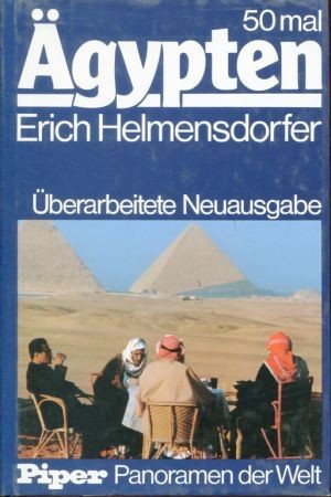 Erich Helmensdorfer: 50mal Ägypten (German language, 1979, Piper Verlag)
