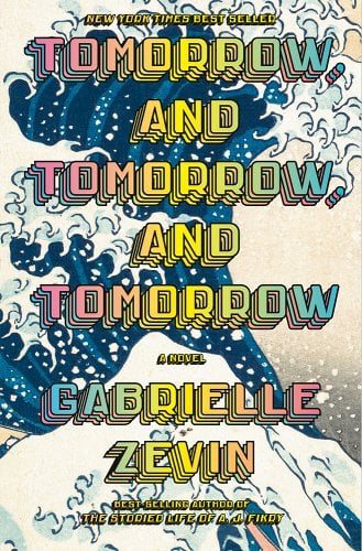 Gabrielle Zevin: Tomorrow, and Tomorrow, and Tomorrow (2022, Penguin Random House)