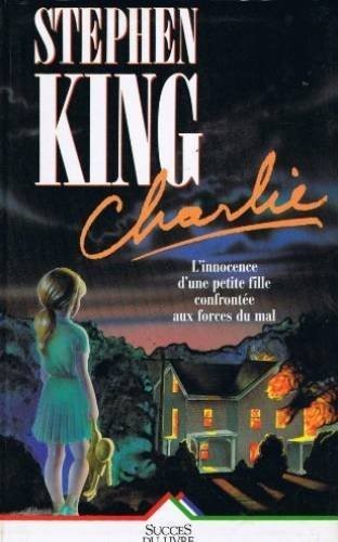 Stephen King, Stephen King: Charlie (Paperback, 1995, La seine / Succes du livre)