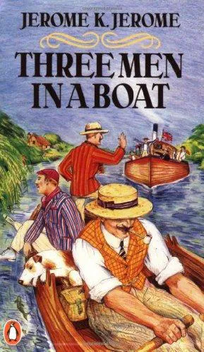 Jerome K. Jerome: Three Men in a Boat: To Say Nothing Of the Dog! (1982)
