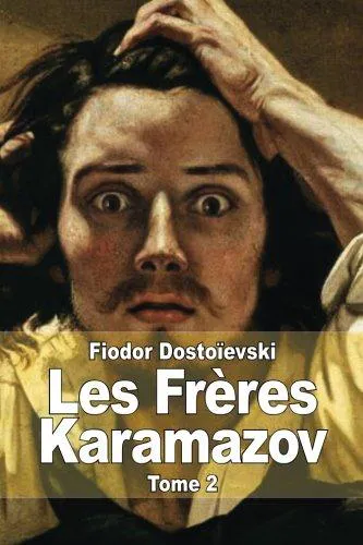 Fyodor Dostoyevsky: Les Freres Karamazov : Tome 2 (2014)