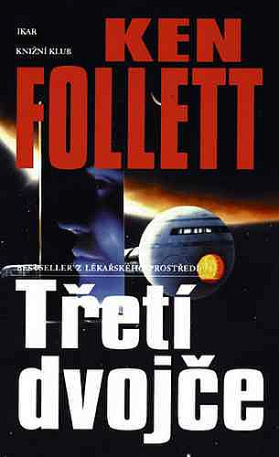 Ken Follett: Třetí dvojče (Hardcover, Czech language, 1998, Ikar)