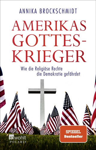 Annika Brockschmidt: Amerikas Gotteskrieger: Wie die Religiöse Rechte die Demokratie gefährdet (EBook, 2021, Rowohlt E-Book)