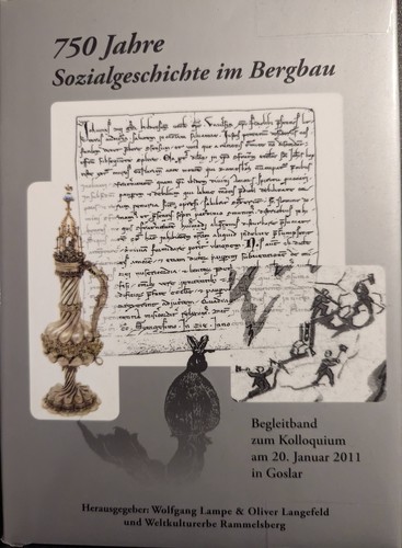 Wolfgang Lampe, Oliver Langefeld: 750 Jahre Sozialgeschichte im Bergbau (German language, 2011, Papierflieger Verlag)