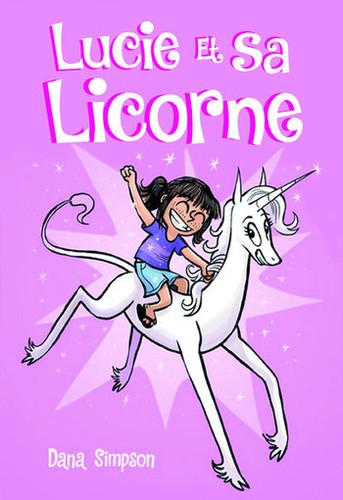 Dana Simpson: Lucie et sa Licorne (Paperback, French language, 2017, 404 Editions)