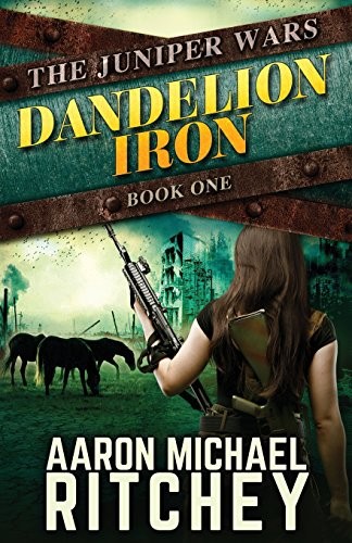 Aaron Michael Ritchey: Dandelion Iron (Paperback, 2016, WordFire Press)