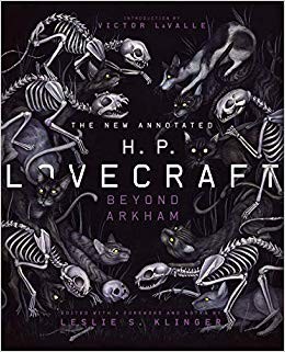 H. P. Lovecraft, Victor LaValle, Leslie S. Klinger, Alan Moore: The new annotated H.P. Lovecraft : beyond Arkham (2019, Liveright Publishing Corporation, a division of W. W. Norton & Company)