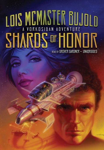 Grover Gardner, Lois McMaster Bujold: Shards of Honor (AudiobookFormat, 2009, Blackstone Audio, Inc., Blackstone Audiobooks)