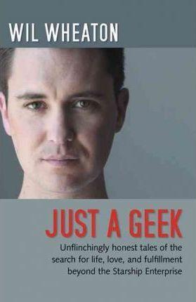 Wil Wheaton: Just a Geek (2009)