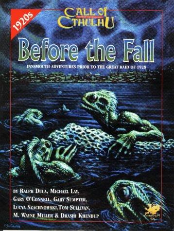 Ralph Dula, Michael Lay, Gary O'Connell, Gary Sumpter, Lucya Szachnowski: Before the Fall (Paperback, Chaosium, Inc.)