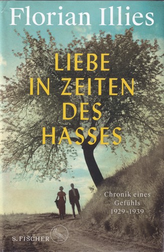 Florian Illies: Liebe in Zeiten des Hasses (Hardcover, German language, 2021)