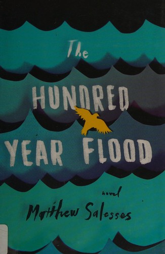 Matthew Salesses: The hundred year flood (2015)