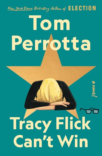 Tom Perrotta: Tracy Flick Can't Win (2022, Scribner)