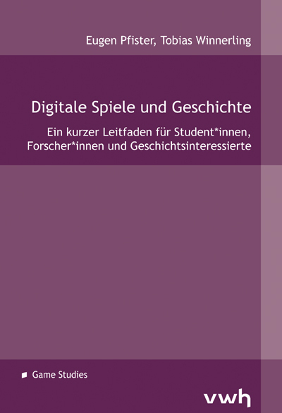 Tobias Winnerling, Eugen Pfister: Digitale Spiele und Geschichte (Paperback, German language, Werner Hülsbusch)