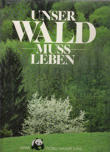 Hrsg. WWF: Unser Wald muss leben (1984, Pro Terra)