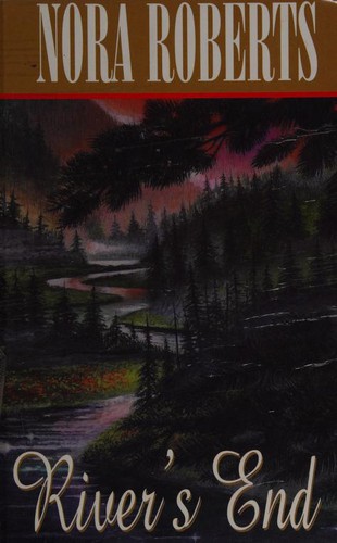 Nora Roberts: River's End (1999, Thorndike Press)