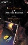 Iain M. Banks: Bedenke Phlebas. (Paperback, German language, 2002, Heyne)