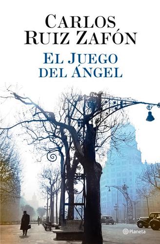 Carlos Ruiz Zafón: El juego del ángel (Spanish language, 2008, Planeta)