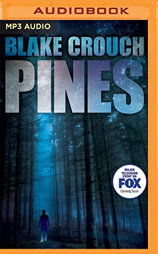 Blake Crouch, Paul Michael Garcia: Pines (AudiobookFormat, 2014, Brilliance Audio)