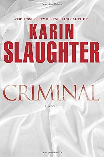 Karin Slaughter: Criminal: A Novel (Will Trent) (Delacorte Press)