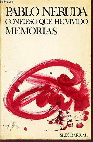 Pablo Neruda: Confieso que he vivido: Memorias (Biblioteca breve, 365) (Spanish language, 1974, Seix i Barral)