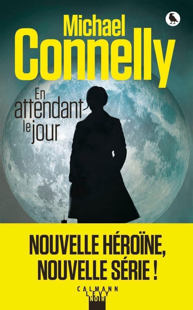 Michael Connelly: En attendant le jour (French language)