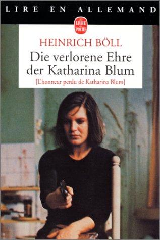 Heinrich Böll: Die Verlorene Ehre der Katharina Blum. L'honneur perdu de Katharina Blum (Paperback, French language, 1991, LGF)