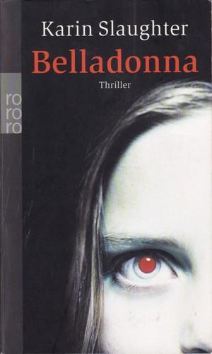 Karin Slaughter: Belladonna (Paperback, German language, 2009, Rowohlt Taschenbuch Verlag)