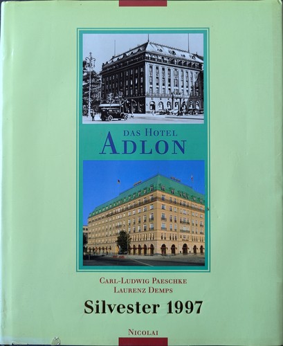 Laurenz Demps: Das Hotel Adlon (German language, 1997, Nicolai)