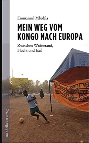 Emmanuel Mbolela: Mein Weg vom Kongo nach Europa (Paperback, German language, 2014, Mandelbaum Verlag eG)