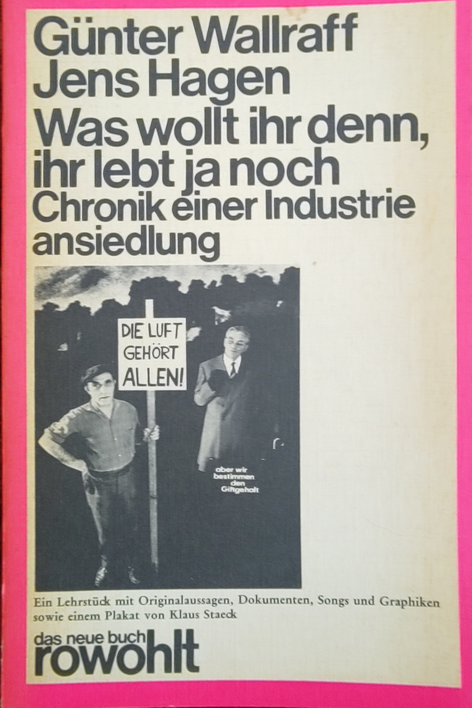Günter Wallraff: Was wollt ihr denn, ihr lebt ja noch (Paperback, german language, 1973, Rowohlt)