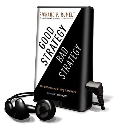 Richard P. Rumelt, Sean Runnette: Good Strategy Bad Strategy (EBook, 2012, Highbridge Co)