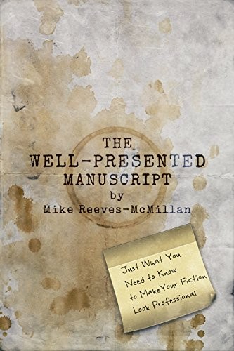 Mike Reeves-McMillan: The Well-Presented Manuscript (EBook, 2015, C-Side Media)